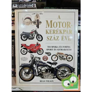Hugo Wilaon: A motorkerékpár száz éve