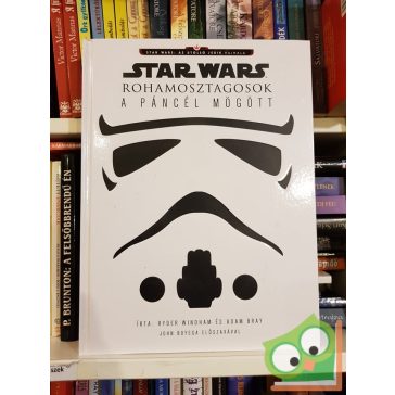   Windham, Bray: Star Wars: Rohamosztagosok - A páncél mögött