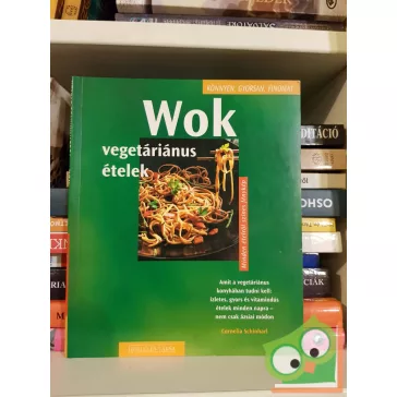   Cornelia Schinharl: Wok - vegetáriánus ételek (Könnyen, gyorsan, finomat)