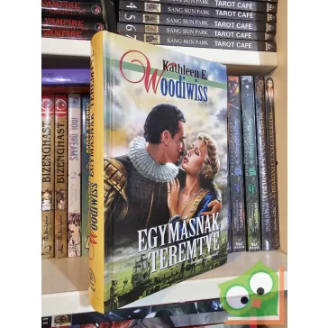 Kathleen E. Woodiwiss: Egymásnak teremtve