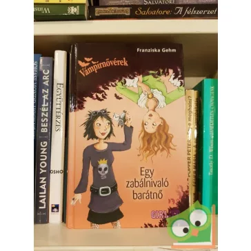  Franziska Gehm: Egy zabálnivaló barátnő (Vámpírnővérek 1.)