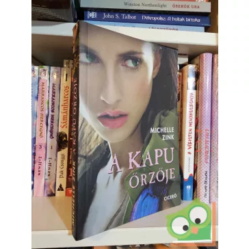 Michelle Zink: A Kapu őrzője (Prófécia 2.)