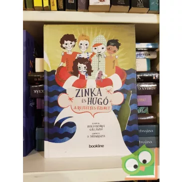  D. Tóth Kriszta, Hitka Viktória, Gál László: Zinka és Hugó - A rejtélyes üzenet