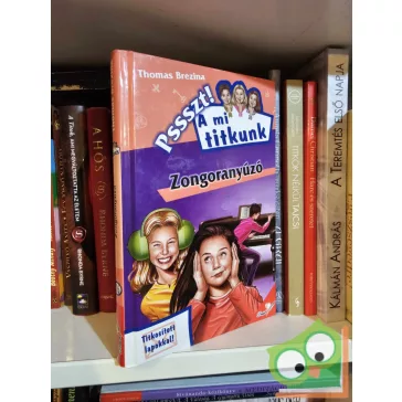 Thomas Brezina: Zongoranyúzó (Pssszt! A mi titkunk 16.)